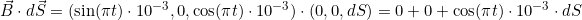 \vec{B}\cdot{d}\vec{S}=(\sin(\pi{t})\cdot10^{-3}, 0, \cos(\pi{t})\cdot10^{-3})\cdot(0, 0, dS)=0+0+\cos(\pi{t})\cdot10^{-3}\cdot{dS}