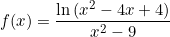 f(x)=\dfrac{\ln{(x^2-4x+4)}}{x^2-9}