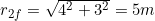 r_{2f}=\sqrt{4^2+3^2}=5m