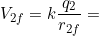 V_{2f}=k\dfrac{q_2}{r_{2f}}=