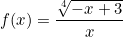 \[f(x)=\frac{\sqrt[4]{-x+3}}{x}\]