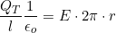 \[\dfrac{Q_T}{l}\dfrac{1}{\epsilon_o}=E\cdot2\pi\cdot{r}\]