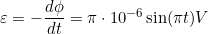 \varepsilon=-\dfrac{d\phi}{dt}=\pi\cdot10^{-6}\sin(\pi{t})V