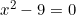 x^2-9=0