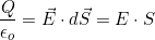 \[\dfrac{Q}{\epsilon_o}=\vec E\cdot d\vec S=E\cdot S\]