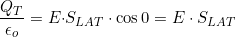 \[\dfrac{Q_T}{\epsilon_o}=E{\cdot}S_{LAT}\cdot\cos0=E\cdot{S_{LAT}}\]