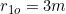 r_{1o}=3m