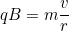 \[qB=m\dfrac{v}{r}\]