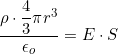 \[\dfrac{\rho\cdot \dfrac{4}{3}\pi r^3}{\epsilon_o}=E\cdot S\]