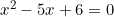 x^2-5x+6=0