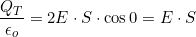 \[\dfrac{Q_T}{\epsilon_o}=2E\cdot S\cdot\cos0=E\cdot S\]