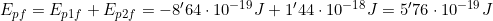 E_{pf}=E_{p1f}+E_{p2f}=-8'64\cdot10^{-19}J+1'44\cdot10^{-18}J=5'76\cdot10^{-19}J