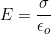 \[E=\dfrac{\sigma}{\epsilon_o}\]