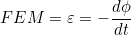 \[FEM=\varepsilon=-\dfrac{d\phi}{dt}\]