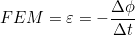 \[FEM=\varepsilon=-\dfrac{\Delta\phi}{\Delta{t}}\]