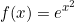 \[f(x)=e^{x^2}\]