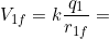 V_{1f}=k\dfrac{q_1}{r_{1f}}=