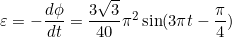 \varepsilon=-\dfrac{d\phi}{dt}=\dfrac{3\sqrt3}{40}\pi^2\sin(3\pi{t}-\dfrac{\pi}{4})