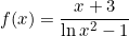 \[f(x)=\frac{x+3}{\ln{x^2-1}}\]